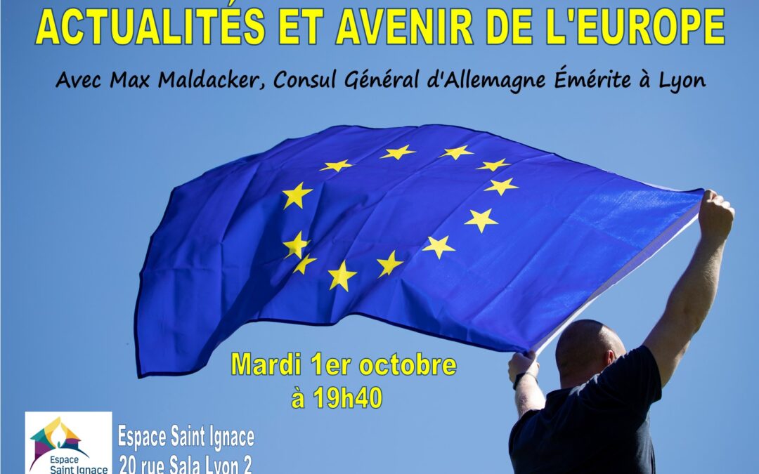 Actualités et avenir de l’Europe