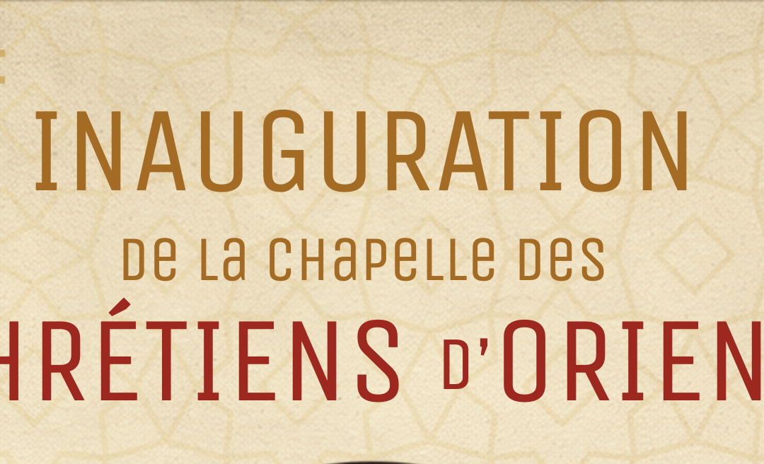 Chapelle des chrétiens d’Orient : inauguration