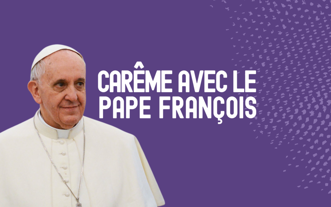 Entrer dans le Carême avec le Pape