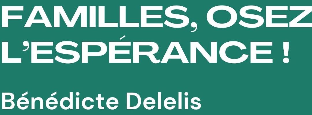Familles, osez l’Espérance !