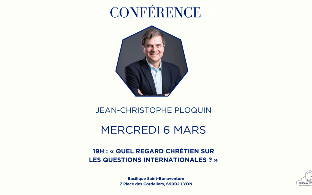 Conférence : « Quel regard chrétien sur les questions internationales ? »