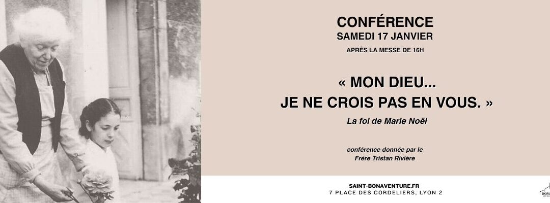 « Mon Dieu… je ne crois pas en vous » La foi de Marie Noël
