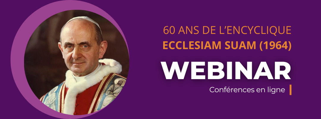 Ecclesiam Suam, un texte fécond pour aujourd’hui