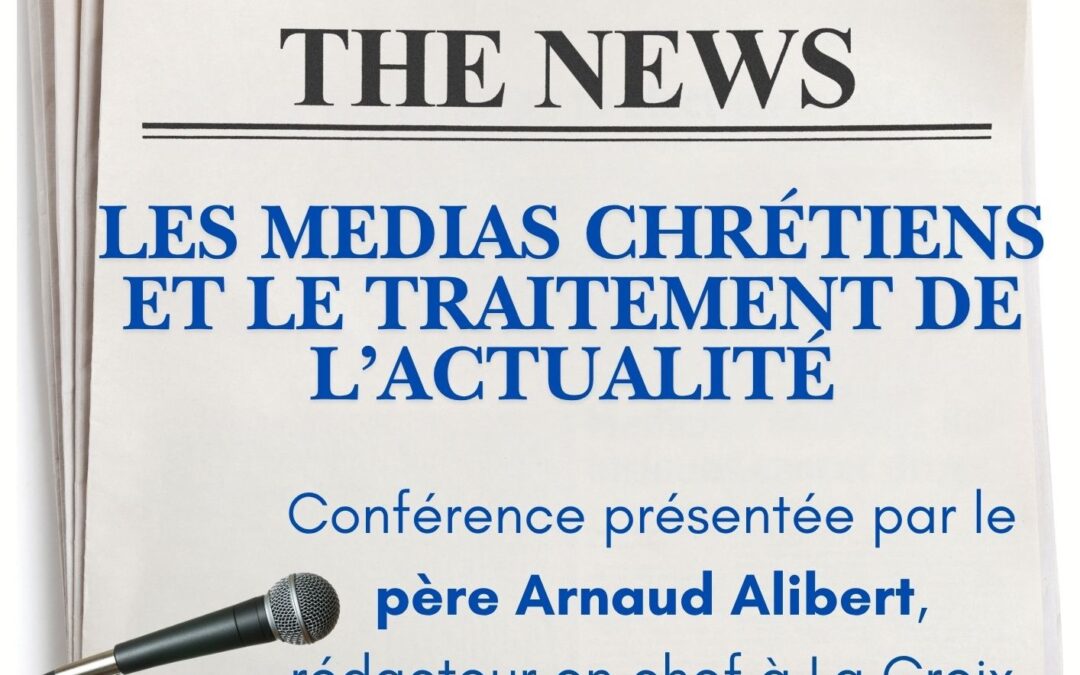 Les médias chrétiens et le traitement de l’actualité