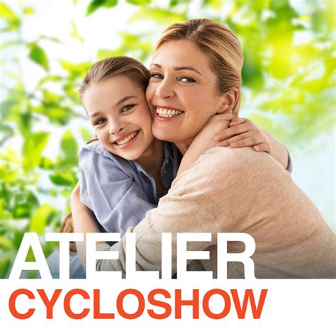 Atelier Mère-Fille (10-14 ans) CycloShow