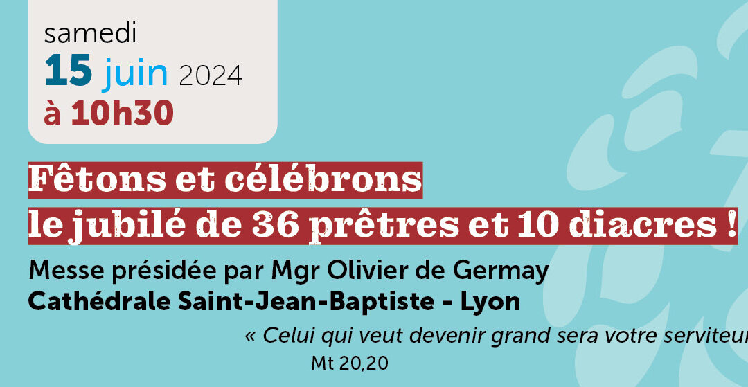 Messe des jubilaires 15 juin 10h30 à la cathédrale