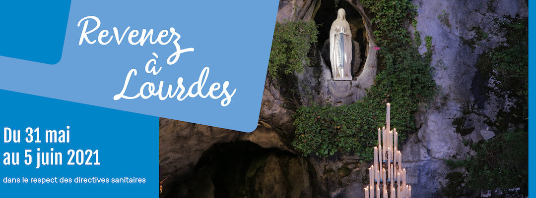 Revenez à Lourdes !