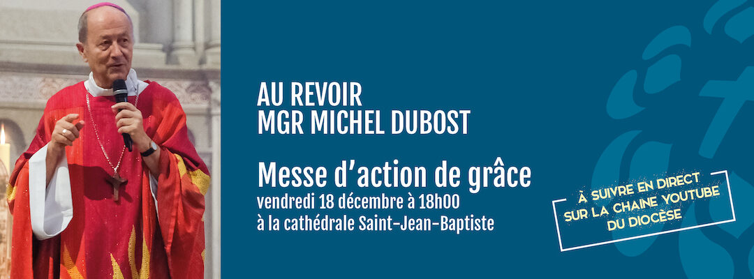 Messe d’au revoir à Mgr Michel Dubost