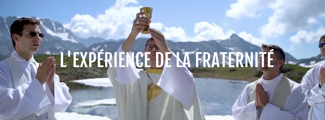 L’expérience de la fraternité – Les prêtres épisode 1/3